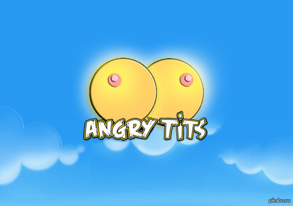 Angry Tits! - My, Angry Tits, Angry Birds, Android, Games