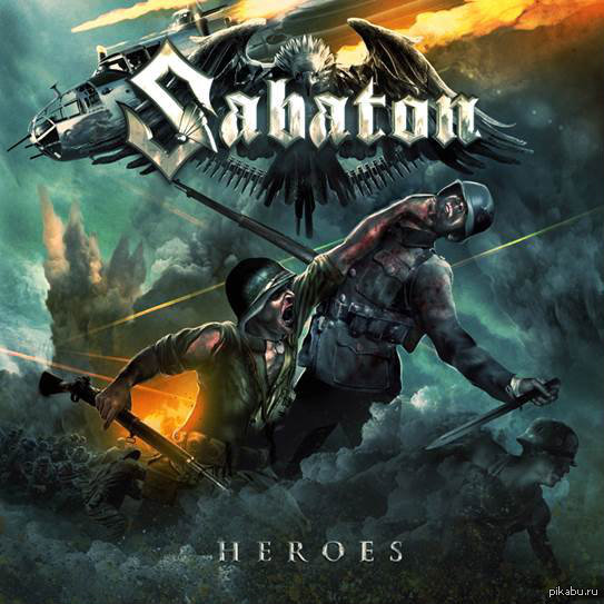    Sabaton       -            .  http://en.wikipedia.org/wiki/Heroes_(Sabaton_album)