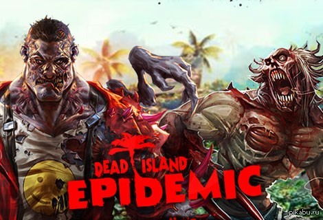 Dead Island Epidemic   