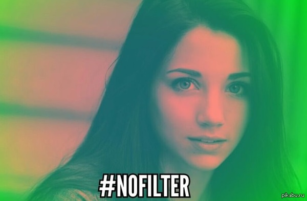 modern girls - Girls, The photo, Instagram, Filter, No filters
