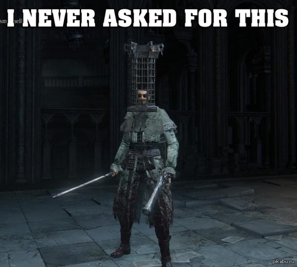 I Never Asked For This... Bloodborne   .