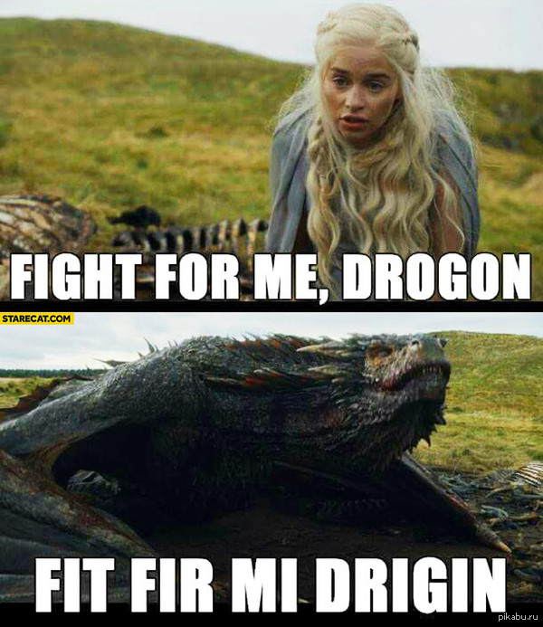 Fight for me, Drogon!  : -   , . -   , .