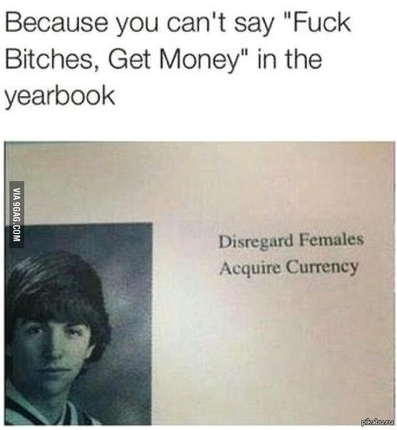 Потому что ты не можешь сказать "Нахер сучек, зарабатывай бабло" в ежегоднике.