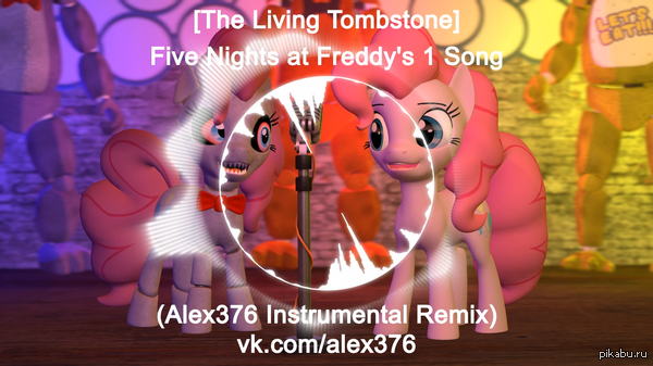 [The Living Tombstone] Five Nights at Freddy's 1 Song (Alex376 Instrumental Remix)
