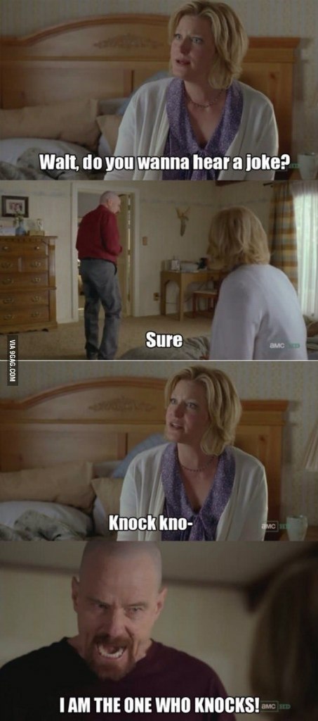 Walt as always in his repertoire - Walt, Knock Knock, Zae One Hu Knox, The One Who knocks, Images, Longpost, 9GAG