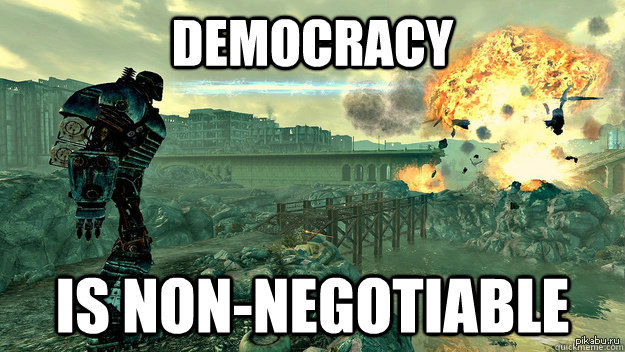 Non negotiable. Либерти Прайм Fallout 3. Democracy Мем. Democracy is non-negotiable. Демократия фоллаут 4.